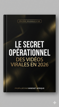 Le Secret Opérationnel des Vidéos Virales en 2026 – Par Mindset Afrique